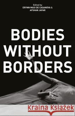 Bodies Without Borders Erynn Casanova Afshan Jafar 9781137372185