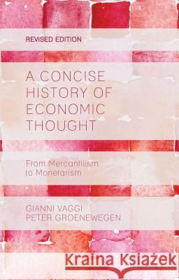 A Concise History of Economic Thought: From Mercantilism to Monetarism Vaggi, G. 9781137372451 Palgrave MacMillan