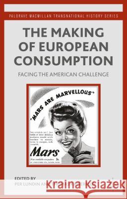 The Making of European Consumption: Facing the American Challenge Lundin, P. 9781137374035 Palgrave MacMillan