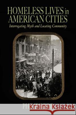 Homeless Lives in American Cities: Interrogating Myth and Locating Community Webb, P. 9781137374226 Palgrave MacMillan