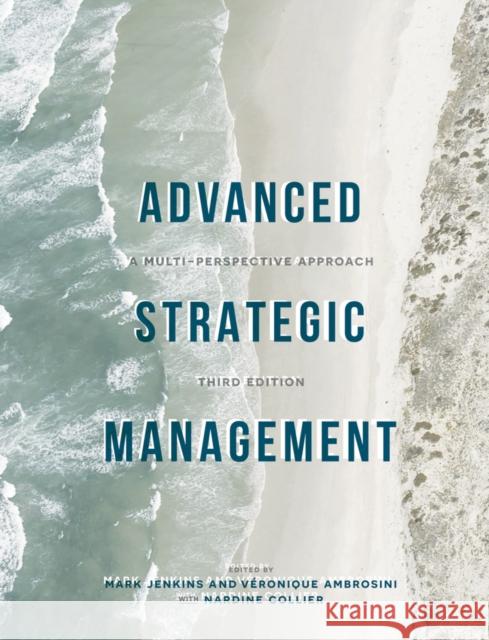 Advanced Strategic Management: A Multi-Perspective Approach Veronique Ambrosini Mark Jenkins Nardine Mowbray 9781137377944 Palgrave MacMillan