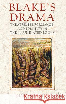 Blake's Drama: Theatre, Performance, and Identity in the Illuminated Books Piccitto, Diane 9781137378002 Palgrave MacMillan