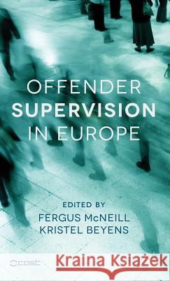 Offender Supervision in Europe Fergus McNeill Kristel Beyens 9781137379177 Palgrave MacMillan