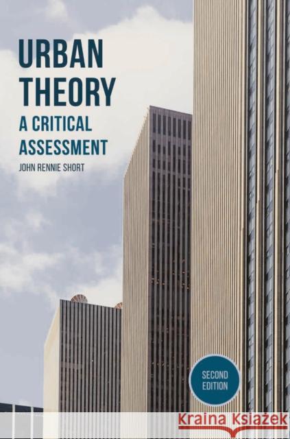 Urban Theory: A Critical Assessment John Rennie, Professor Short 9781137382641