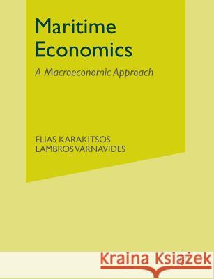 Maritime Economics: A Macroeconomic Approach Karakitsos, E. 9781137383402 Palgrave MacMillan