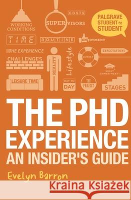 The PhD Experience: An Insider's Guide Evelyn Barron 9781137383846