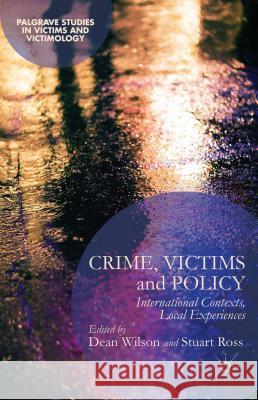 Crime, Victims and Policy: International Contexts, Local Experiences Wilson, D. 9781137383921 Palgrave MacMillan