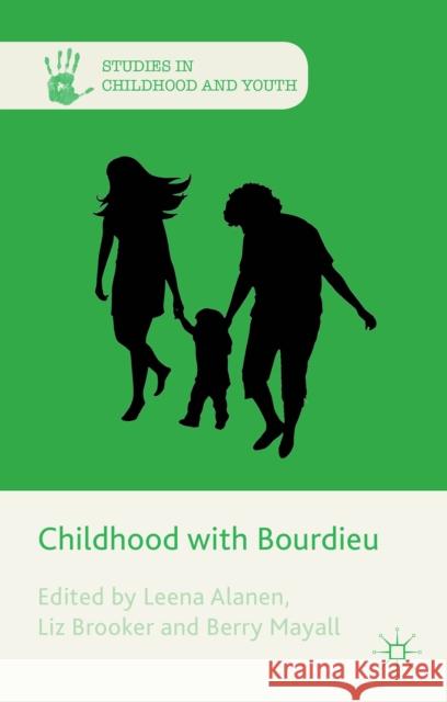 Childhood with Bourdieu Leena Alanen Liz Brooker Berry Mayall 9781137384737 Palgrave MacMillan