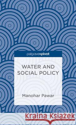 Water and Social Policy Manohar Pawar   9781137385512 Palgrave Macmillan