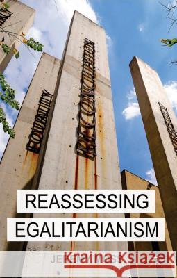 Reassessing Egalitarianism Jeremy Moss 9781137385970 Palgrave MacMillan