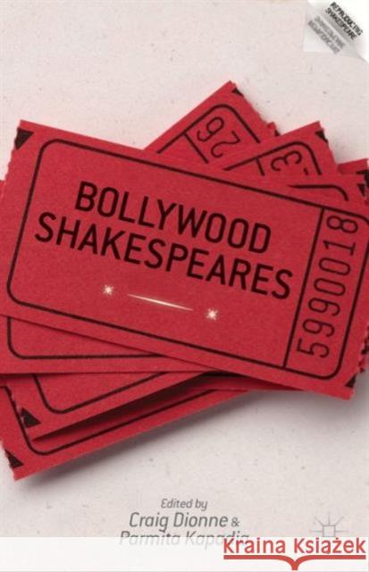 Bollywood Shakespeares Craig Dionne Parmita Kapadia 9781137386120 Palgrave MacMillan