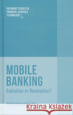 Mobile Banking: Evolution or Revolution? Nicoletti, B. 9781137386557 Palgrave Pivot