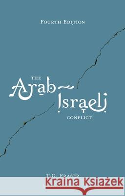 The Arab-Israeli Conflict T. G. Fraser 9781137387448 Palgrave MacMillan