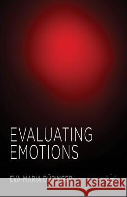 Evaluating Emotions Eva-Maria Duringer 9781137389794 Palgrave MacMillan