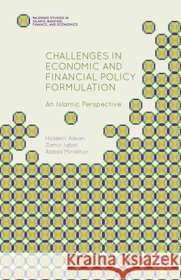 Challenges in Economic and Financial Policy Formulation: An Islamic Perspective Askari, H. 9781137390455