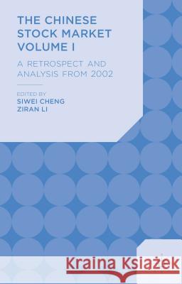 The Chinese Stock Market Volume I: A Retrospect and Analysis from 2002 Cheng, S. 9781137391094 Palgrave MacMillan