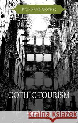 Gothic Tourism Emma McEvoy 9781137391285 Palgrave MacMillan