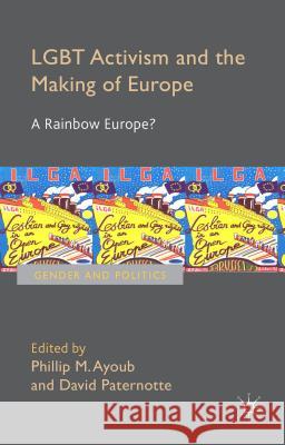 Lgbt Activism and the Making of Europe: A Rainbow Europe? Ayoub, Phillip 9781137391759 Palgrave MacMillan