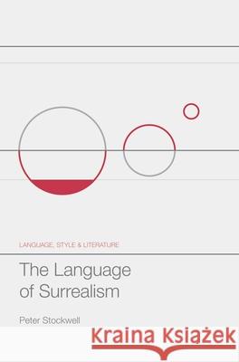 The Language of Surrealism Peter Stockwell   9781137392213 Palgrave Macmillan