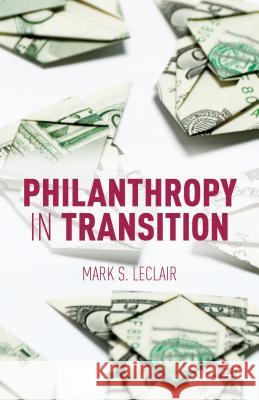 Philanthropy in Transition Mark LeClair 9781137395610