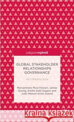 Global Stakeholder Relationships Governance: An Infrastructure Falconi, M. 9781137396808 Palgrave Macmillan