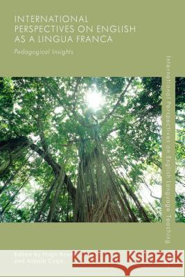 International Perspectives on English as a Lingua Franca: Pedagogical Insights Bowles, Hugo 9781137398079 Palgrave MacMillan