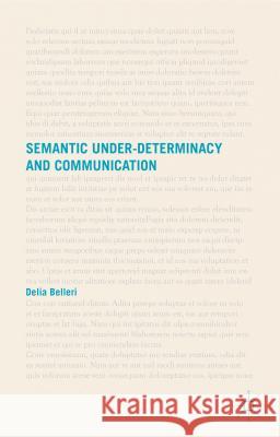 Semantic Under-Determinacy and Communication Belleri, D. 9781137398437 Palgrave MacMillan