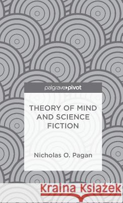 Theory of Mind and Science Fiction Nicholas O. Pagan   9781137399113 Palgrave Macmillan