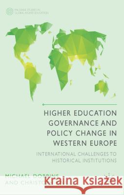 Higher Education Governance and Policy Change in Western Europe: International Challenges to Historical Institutions Dobbins, M. 9781137399847 Palgrave MacMillan
