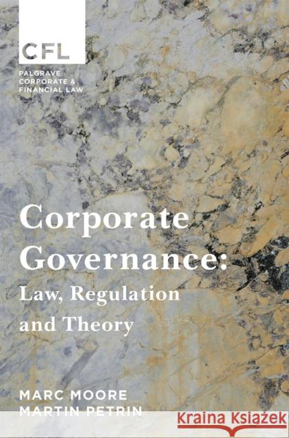 Corporate Governance: Law, Regulation and Theory Moore, Marc 9781137403315