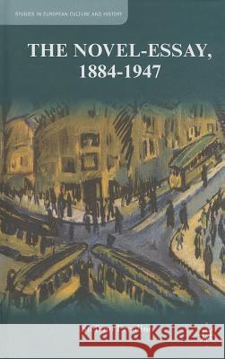 The Novel-Essay, 1884-1947 Stefano Ercolino 9781137404107 Palgrave MacMillan
