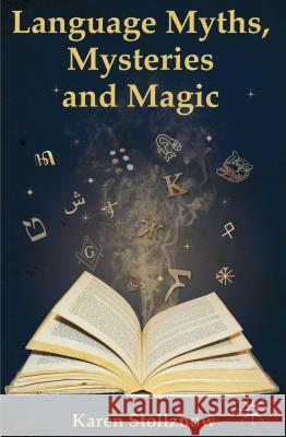 Language Myths, Mysteries and Magic Karen Stollznow 9781137404848 Palgrave MacMillan