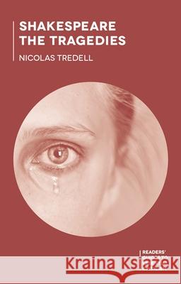Shakespeare: The Tragedies Nicolas Tredell 9781137404893 Palgrave MacMillan