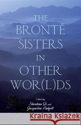 The Brontë Sisters in Other Wor(l)DS Qi, S. 9781137405142 Palgrave MacMillan