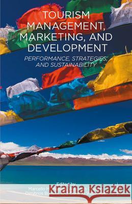 Tourism Management, Marketing, and Development: Performance, Strategies, and Sustainability Mariani, Marcello M. 9781137405654 Palgrave MacMillan