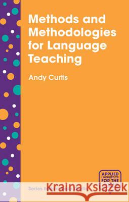 Methods and Methodologies for Language Teaching: The Centrality of Context Curtis, Andy 9781137407351