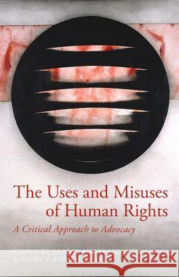 The Uses and Misuses of Human Rights: A Critical Approach to Advocacy Andreopoulos, G. 9781137408334 Palgrave MacMillan