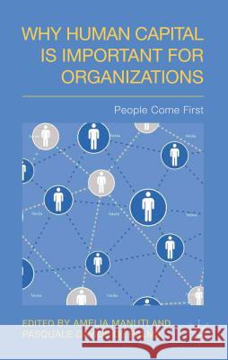 Why Human Capital Is Important for Organizations: People Come First Manuti, A. 9781137410788 Palgrave MacMillan