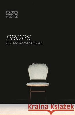 Props Eleanor Margolies 9781137413369 Palgrave MacMillan