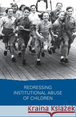 Redressing Institutional Abuse of Children Kathleen Daly 9781137414342