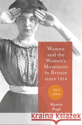 Women and the Women's Movement in Britain Since 1914 Martin Pugh 9781137414908 Palgrave MacMillan