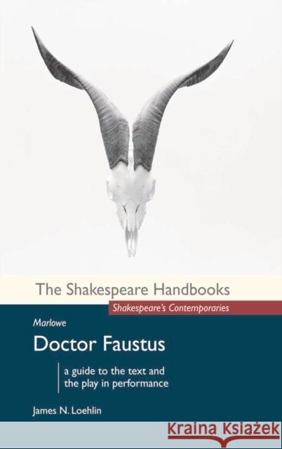 Marlowe: Doctor Faustus James N. Loehlin 9781137426338