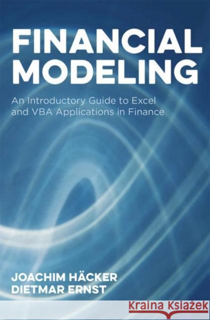 Financial Modeling: An Introductory Guide to Excel and VBA Applications in Finance Häcker, Joachim 9781137426574 Palgrave Macmillan