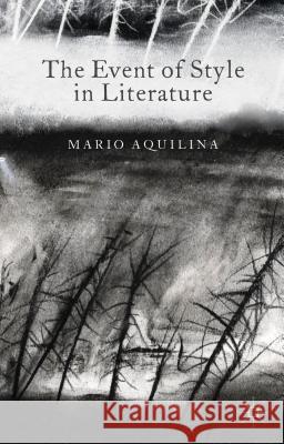 The Event of Style in Literature Mario Aquilina 9781137426918 Palgrave MacMillan