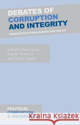 Debates of Corruption and Integrity: Perspectives from Europe and the US Hardi, P. 9781137427632 Palgrave MacMillan