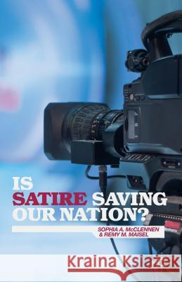 Is Satire Saving Our Nation?: Mockery and American Politics McClennen, S. 9781137427960