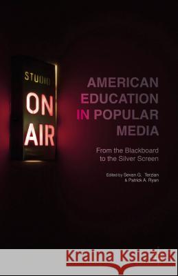 American Education in Popular Media: From the Blackboard to the Silver Screen Terzian, S. 9781137430724 Palgrave MacMillan