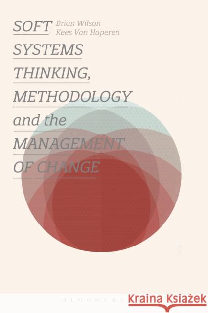 Soft Systems Thinking, Methodology and the Management of Change Brian Wilson 9781137432681 Palgrave Macmillan Higher Ed