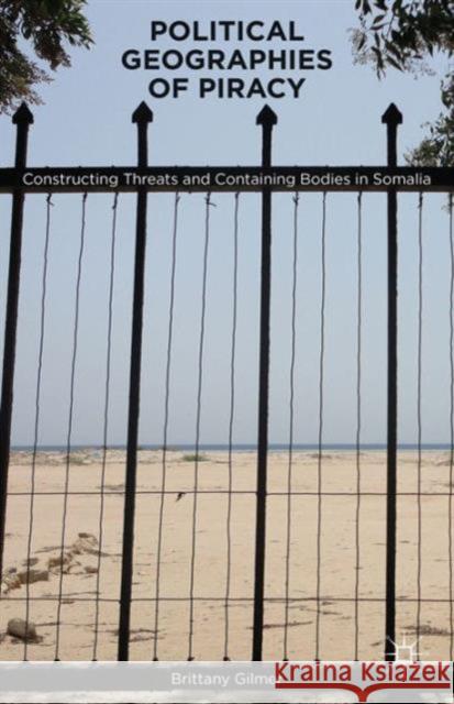 Political Geographies of Piracy: Constructing Threats and Containing Bodies in Somalia VandeBerg, B. 9781137434227 Palgrave MacMillan