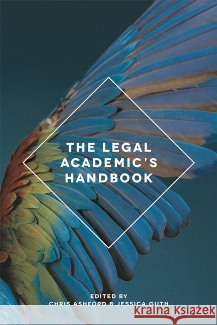 The Legal Academic's Handbook Chris Ashford 9781137434289